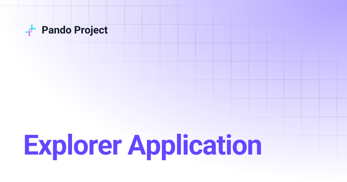 Explorer Application | Pando Project